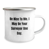 Funny Surveyor Gifts for Men, Be Nice To Me Surveyor Mug, Camping Mug, Christmas Unique Gifts from Friends - Image 2
